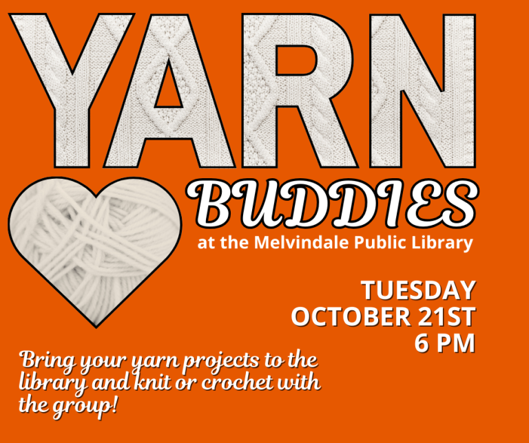 Graphic of yarn inside a heart outline. Text reads "Yarn Buddies at the Melvindale Public Library. Tuesday October 21st at 6 pm. Bring your yarn craft projects to the library and knit or crochet with the group!"