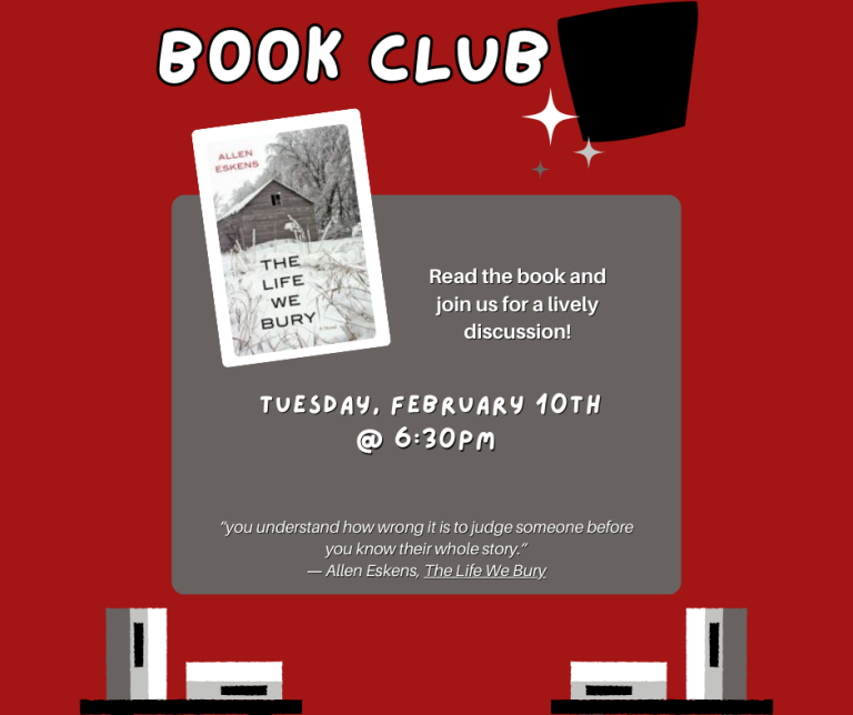 Book Club. Image with text. The cover of the book "The Life We Bury" by Allen Eskens. The Book Club for Adults meets Tuesday February 10th at 6:30 PM at the Melvindale Public Library. Read the book then join us for a lively discussion!