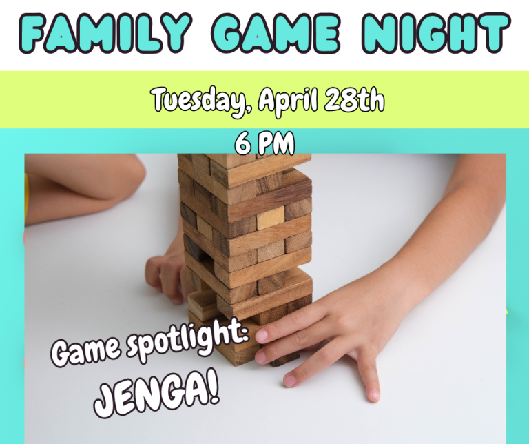 Image of a JENGA tower. Family game night! Tuesday, April 28th at 6 PM