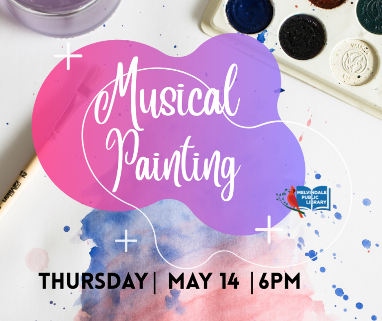 Musical Painting. Thursday, May 18th at 6 PM. Kids will listen to music and paint their feelings!