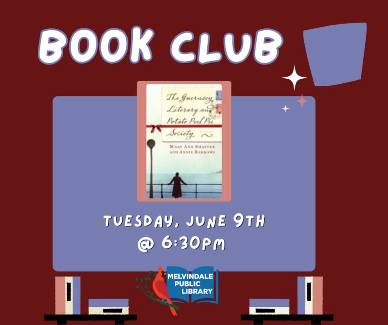 Book Club! Tuesday June 9th at 6:30 PM. Read "The Guernsey Literary and Potato Peel Pie Society" and join us for a lively discussion! Books are available for checkout at the library. Newcomers always welcome.