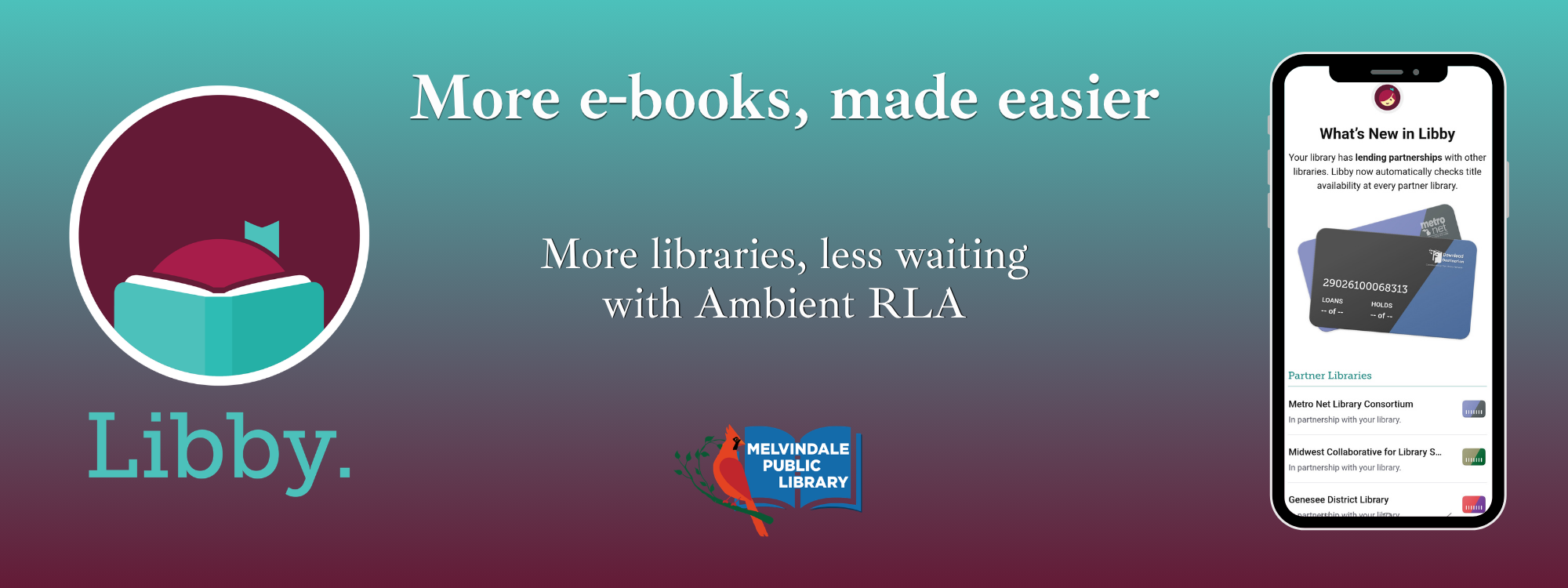 More e-books, made easier. More libraries, less waiting with ambient R.L.A. Libby logo, Melvindale Public Library logo, and a phone showing the libby app.