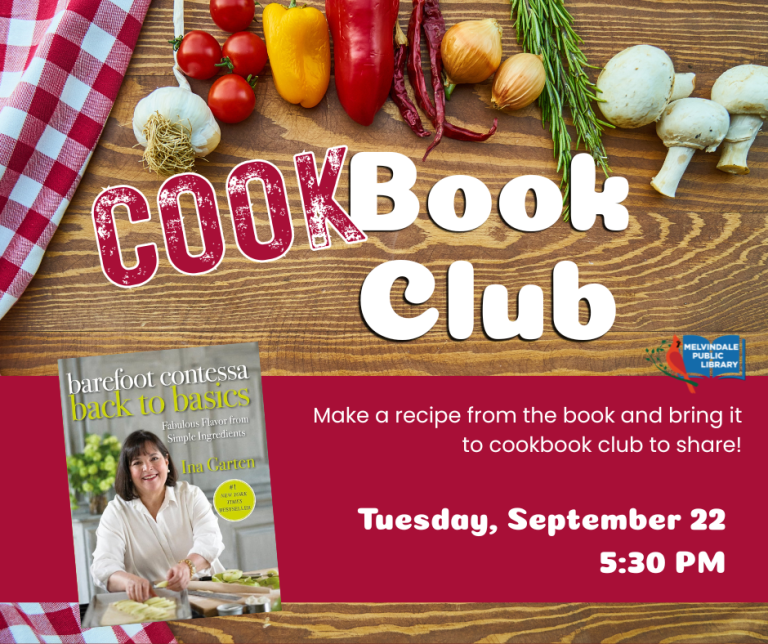 Cookbook Club! Make any recipe from Back to Basics by Ina Garten, and bring it to cookbook club to share! Copies of the book are available at the front desk for checkout Tuesday, September 22 at 530 PM