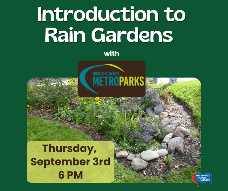 Introduction to Rain Gardens with Huron-Clinton Metroparks. Thursday, September 3rd at 6 PM.