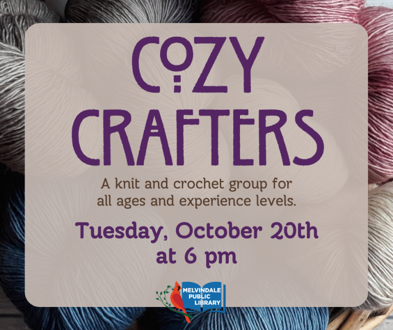 Cozy Crafters: a knitting and crochet group at the Melvindale Public Library. All ages and experience levels welcome. Tuesday, October 20th at 6 PM.