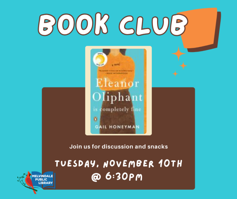 Book Club! Tuesday September 8th at 6:30 PM. Read "Eleanor Oliphant is Completely Fine" by Gai Honeyman and join us for a lively discussion! Books are available for checkout at the library. Newcomers always welcome.